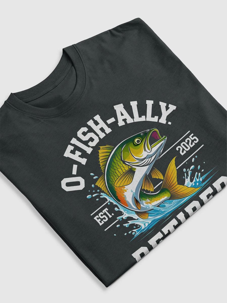 O-Fish-Ally Retired 2025 Fishing Lover Gift Men's Tee product image (10)