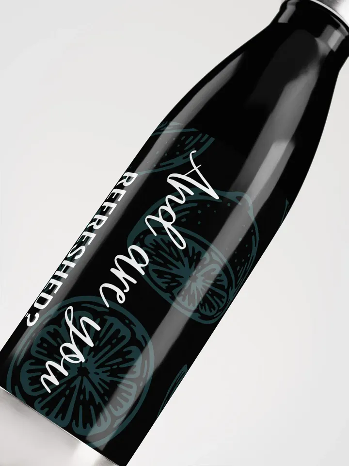 And Are You Refreshed? - Stainless Steel Water Bottle product image (1)