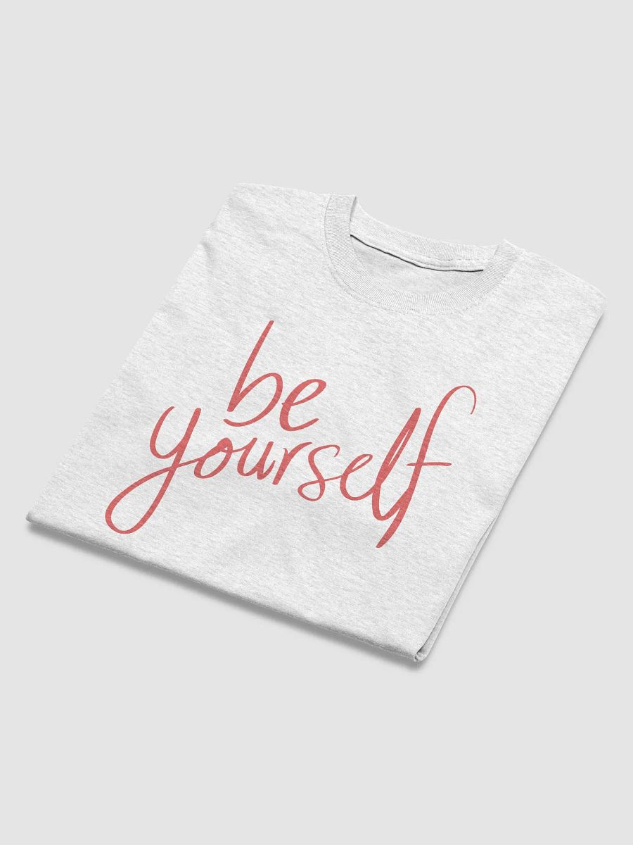 Be Yourself Inspirational T-Shirt product image (28)