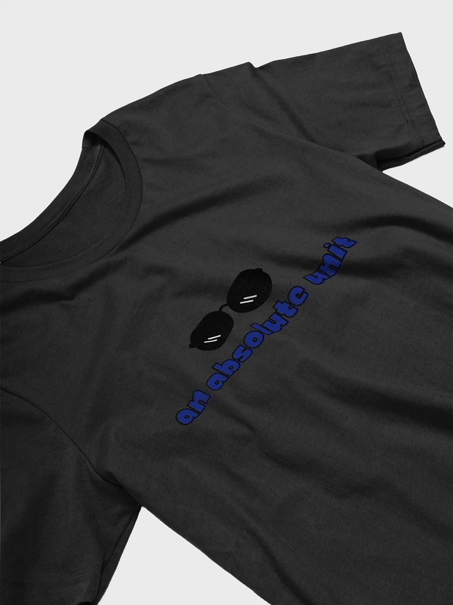 An Absolute Unit T-Shirt (Unisex) product image (28)