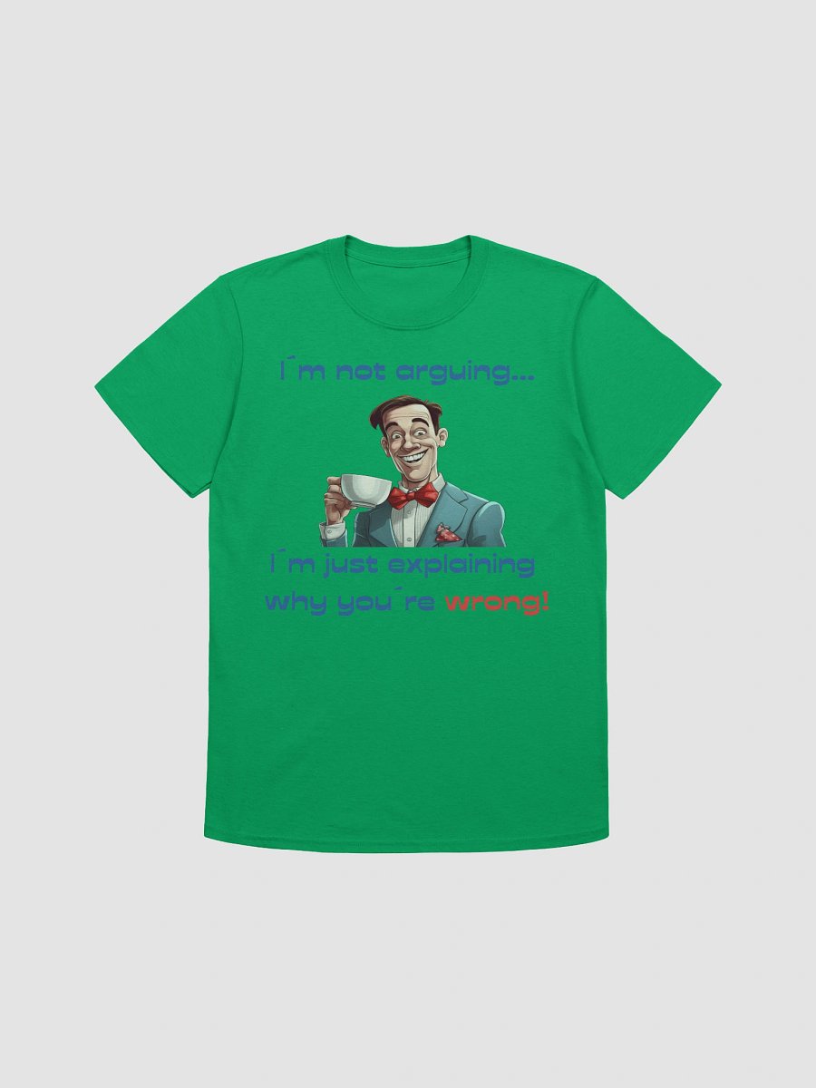 Funny 'I'm Not Arguing' T-Shirt | Sarcastic Dad Joke & Gift for Him product image (1)