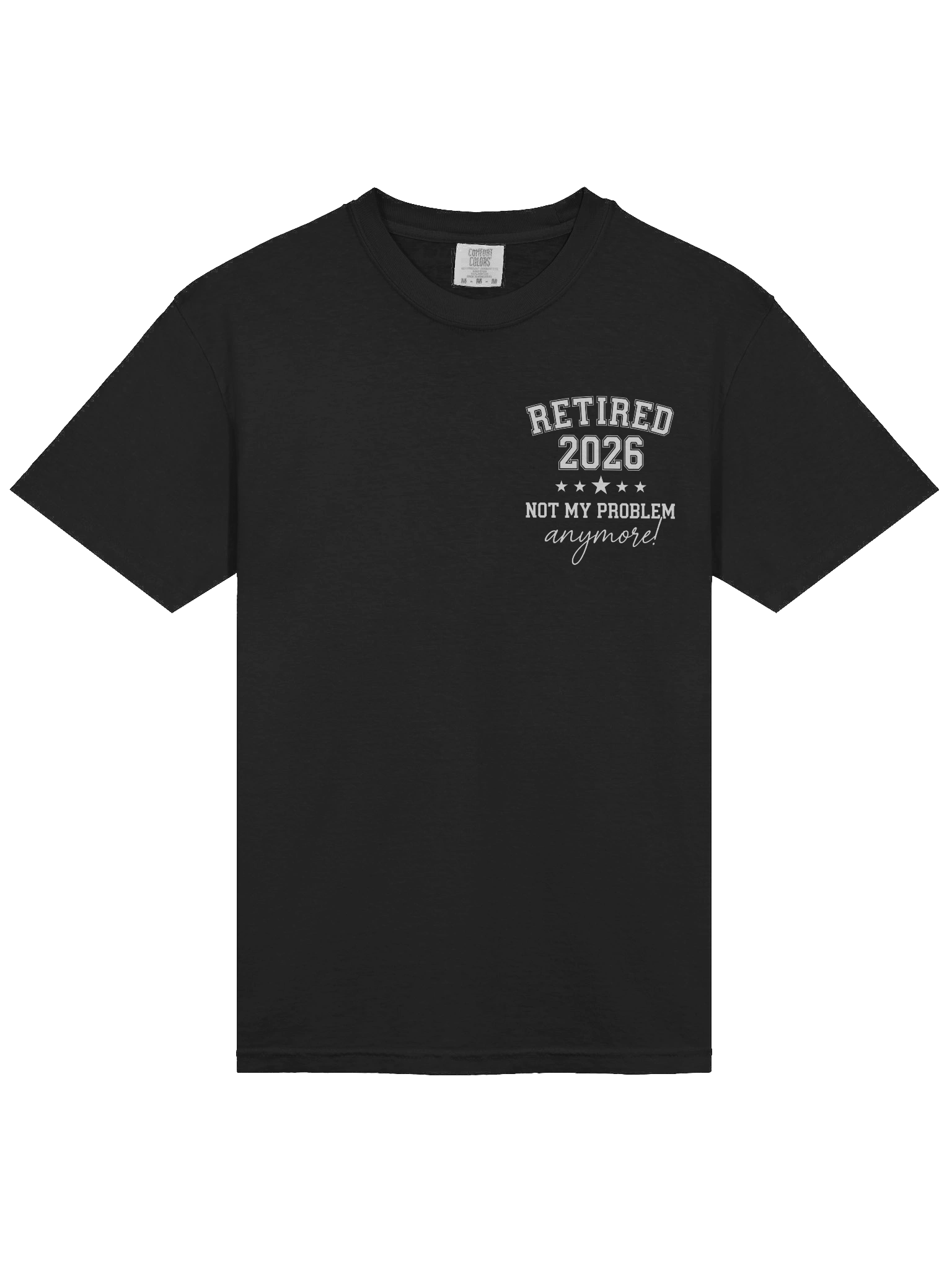 Retired 2026 Not My Problem Anymore, Funny Retirement, Retired Est 2026 T-Shirt product image (41)