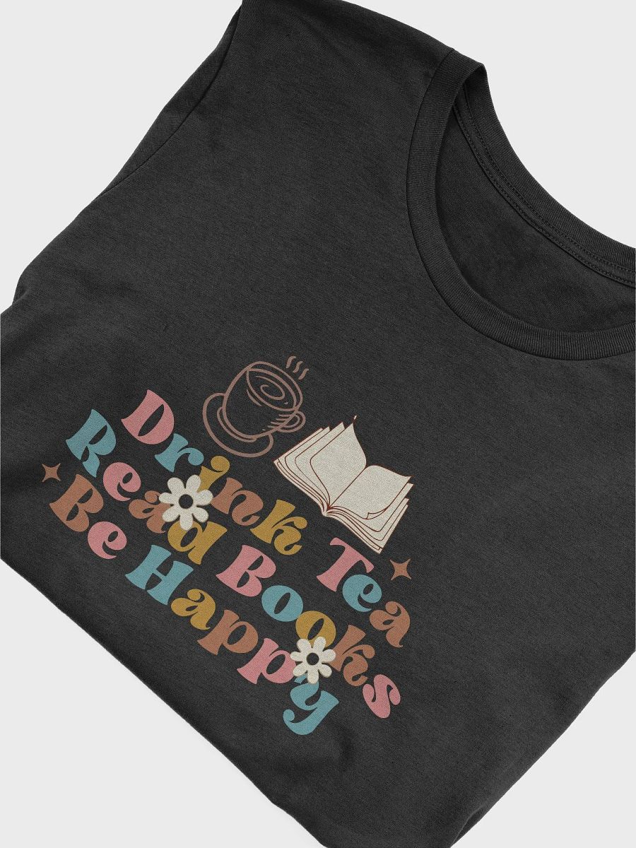 Drink Tea, Read Books, Be Happy T-Shirt product image (5)