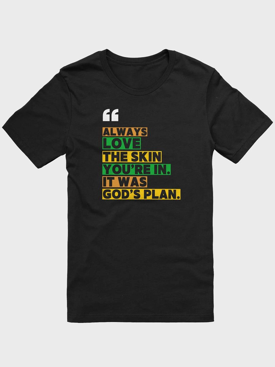 Always Love the Skin You're In It Was God's Plan. Supersoft T-Shirt product image (2)