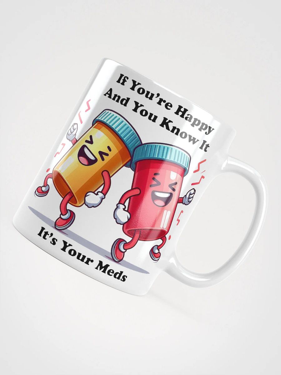 "If You're Happy And You Know It.." #Humorous Glossy White Mug product image (10)