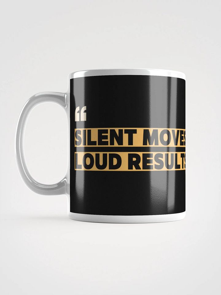 Silent Moves Loud Results Mug product image (1)