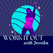 Work It Out with Jessika