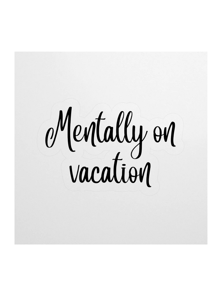 Mentally on vacation product image (2)