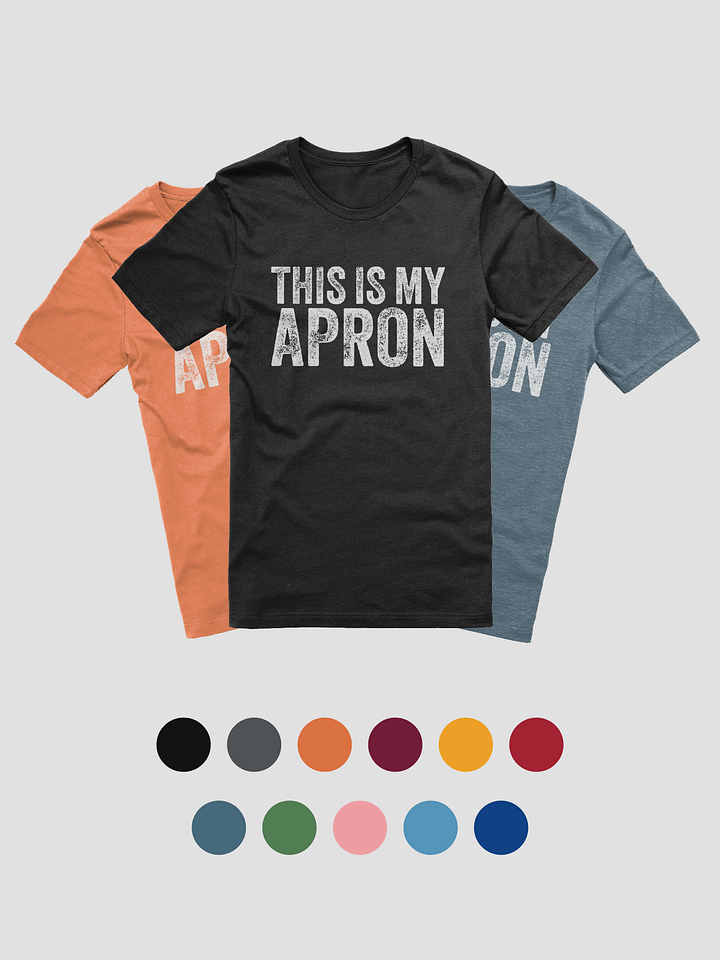 This is my Apron | T-shirt product image (1)