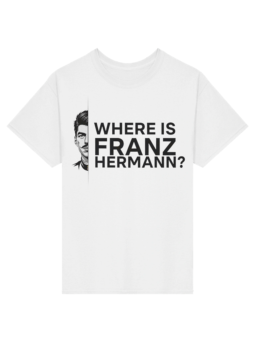 Where is Franz Hermann? Graphic T-Shirt product image (1)