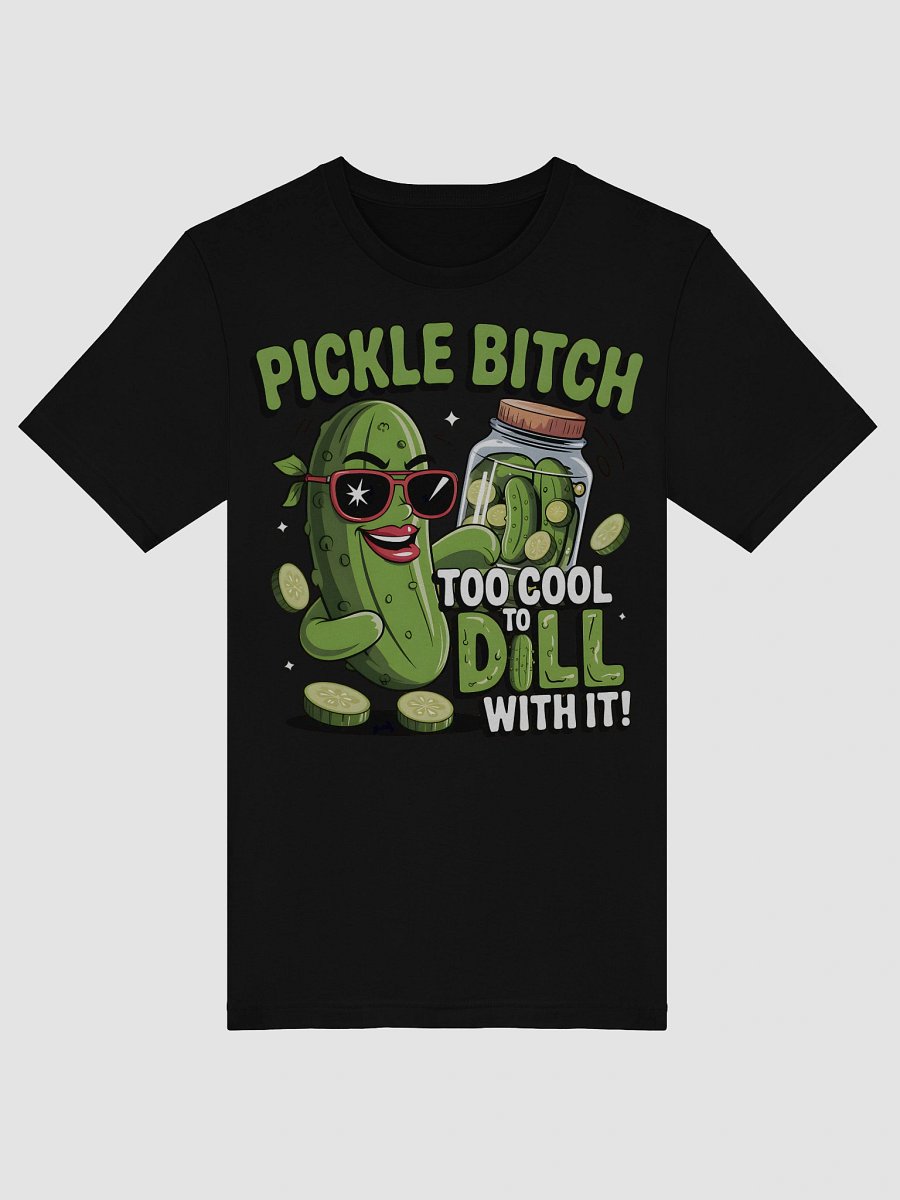 Cool Pickle Bitch T-Shirt product image (50)