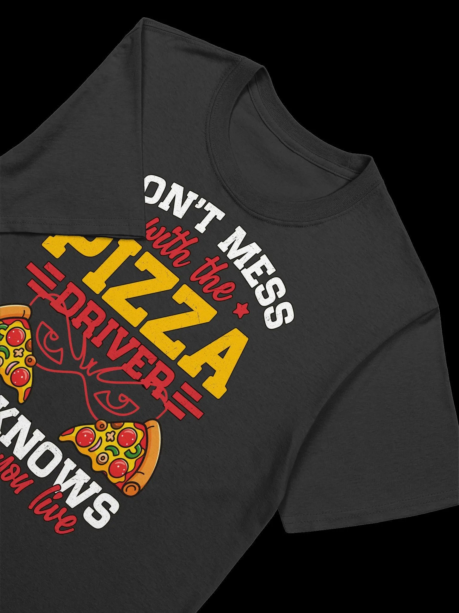 Food Lover-Don't Mess with the Pizza Driver-Funny Pizza Quote T-Shirt product image (15)