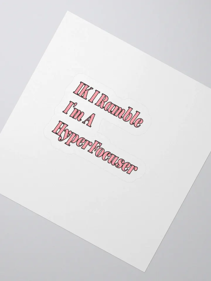 I Know I Ramble I'm A HyperFocuser. ADHD Meme Sticker. product image (2)