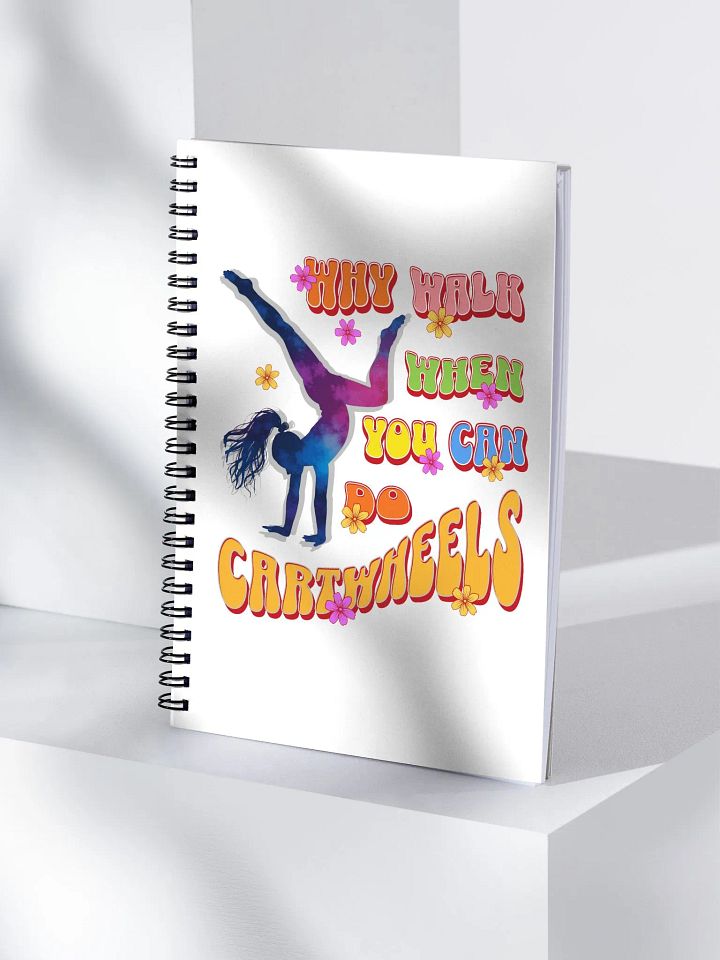 Why Walk When You Can Do Cartwheel Dreams Spiral Notebook product image (1)