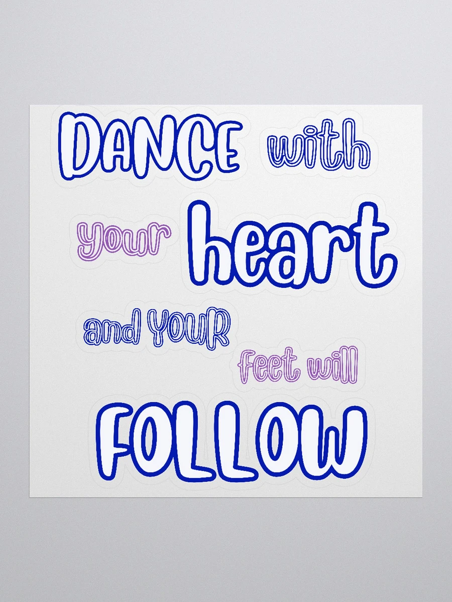 DANCE with your HEART and your feet will FOLLOW product image (2)