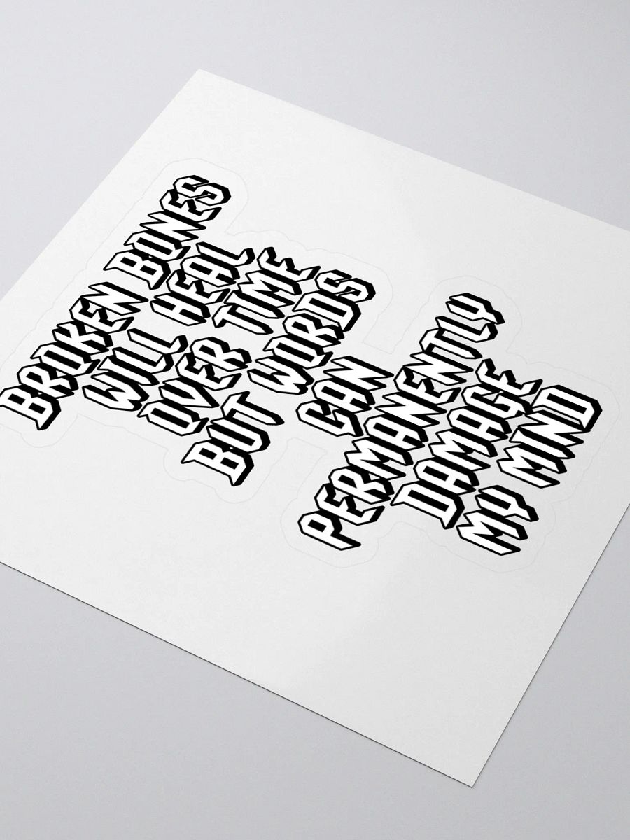 Broken Bones Will Heal Over Time But Words - Sticker product image (3)