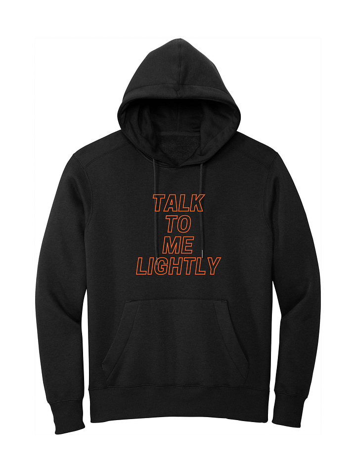 Talk To Me Lightly Hoodie product image (1)