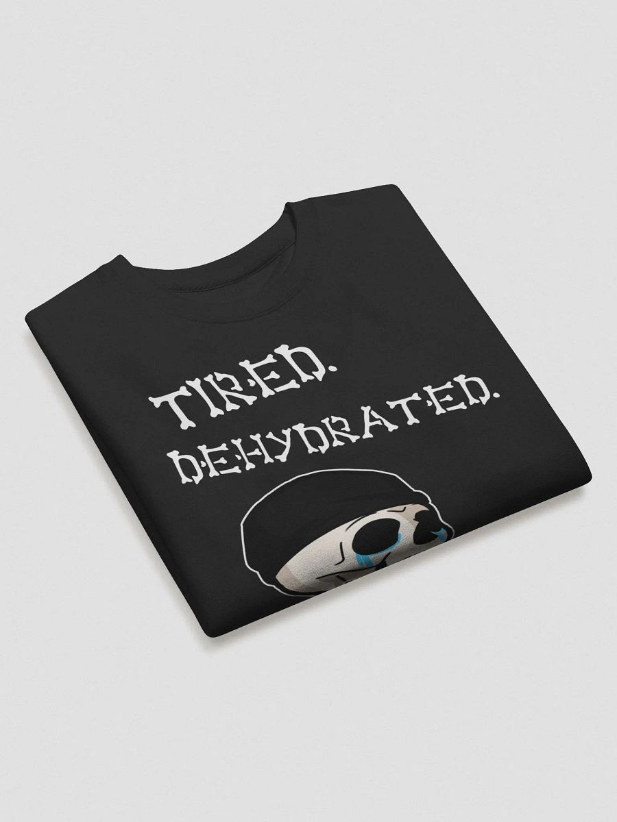 Tired. Dehydrated. (Classic) product image (4)