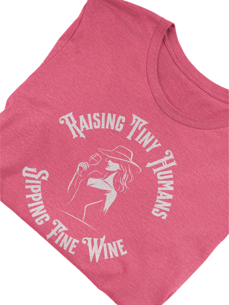 Raising Tiny Humans & Sipping Fine Wine T-Shirt - Perfect Mothers Day Gift for Wine Lovers product image (1)