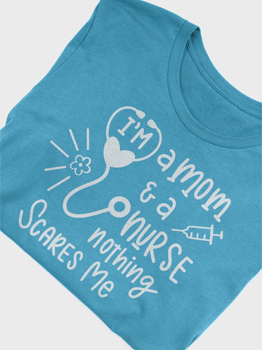 I’m a Mom & a Nurse, Nothing Scares Me Tee product image (15)