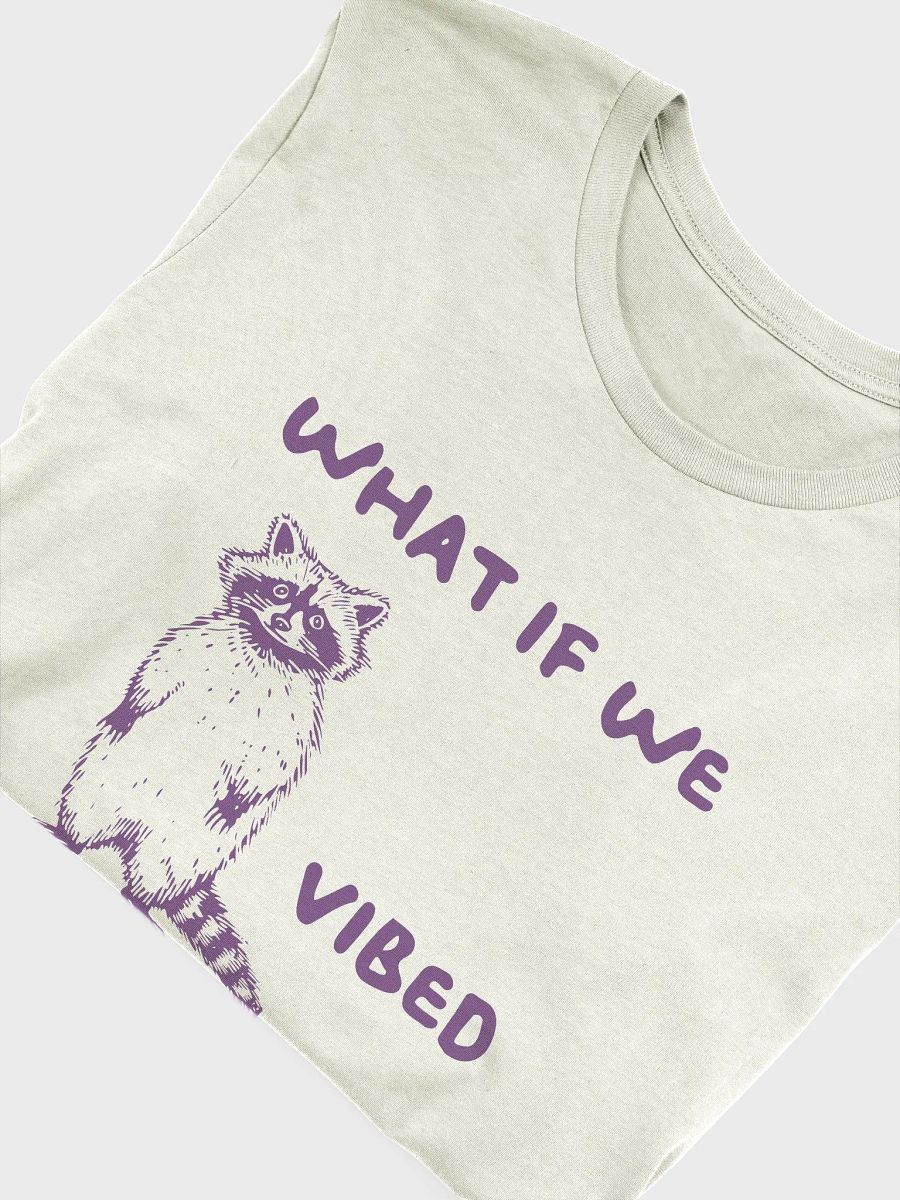 What if we vibed T-Shirt product image (5)