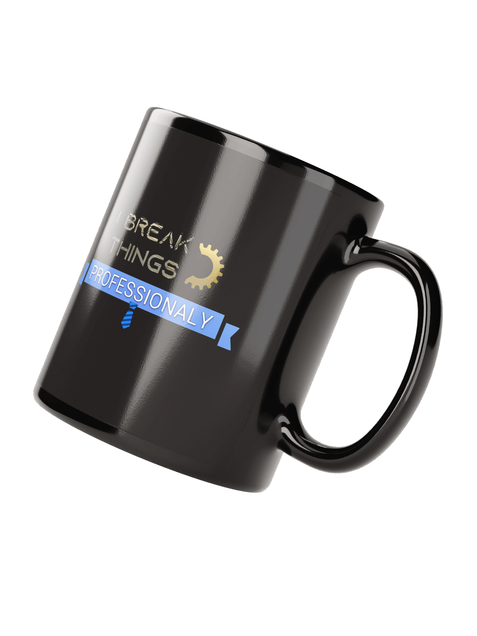 I Break Things | Professional - Black Glossy Mug product image (2)