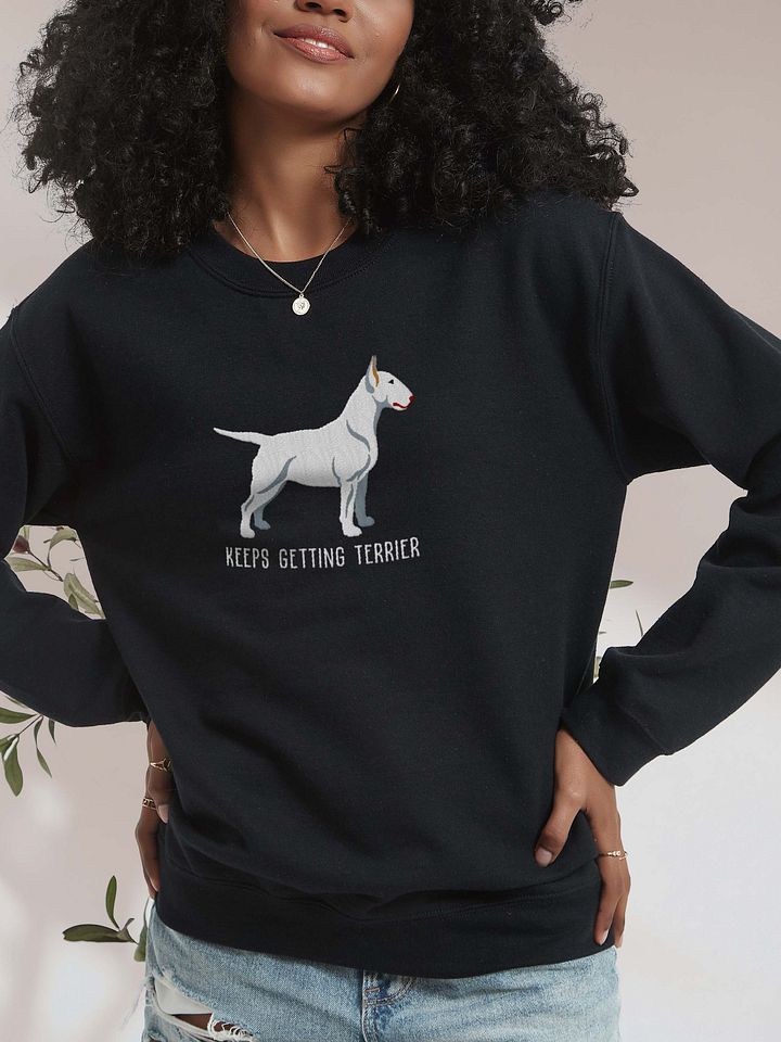 Keeps Getting Terrier Sweatshirt (Embroidered) of an English Bull Terrier(White) product image (2)