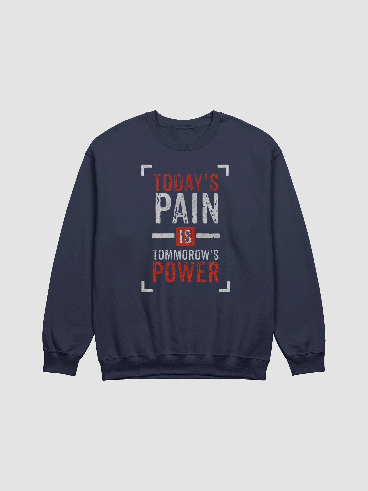 Today's Pain, Tomorrow's Power Crewneck Sweatshirt product image (1)