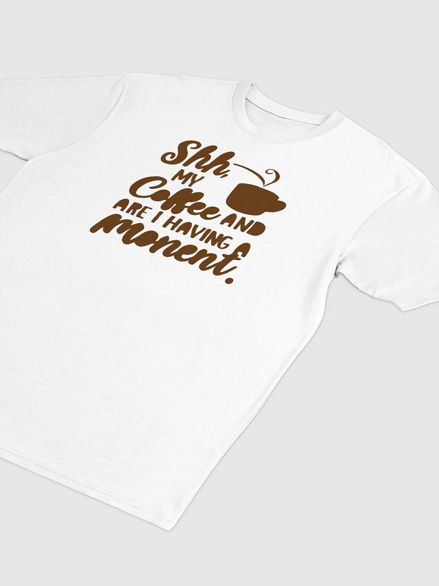 Shhh... My Coffee and I Are Having a Moment product image (14)