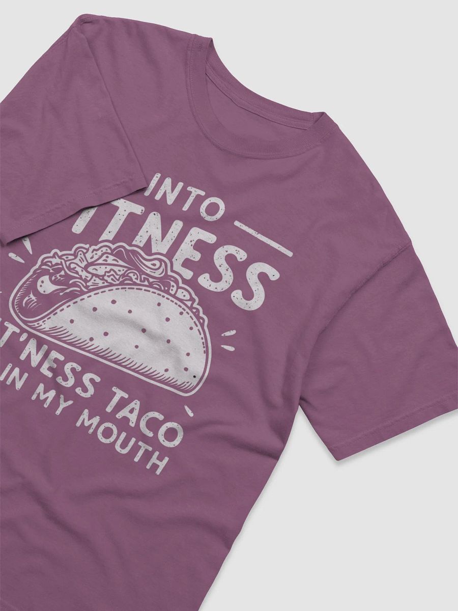Fit'ness Taco in My Mouth T-Shirt product image (23)