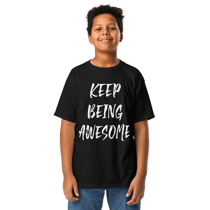 Keep Being Awesome Kids Shirt product image (6)