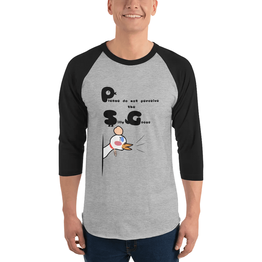 Please Do Not Perceive the Silly Goose ~ raglan tee product image (1)