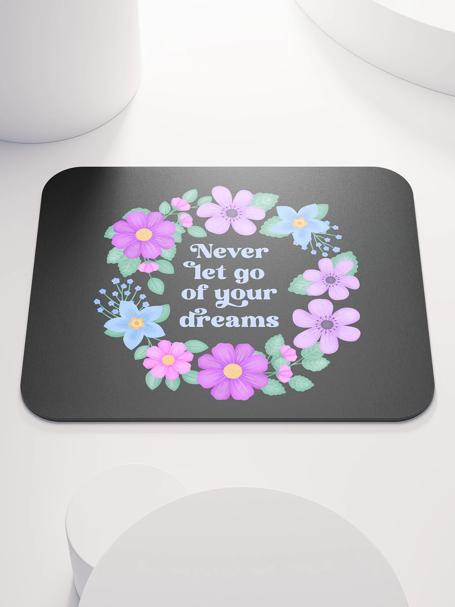 Never let go of your dreams - Mouse Pad Black product image (2)