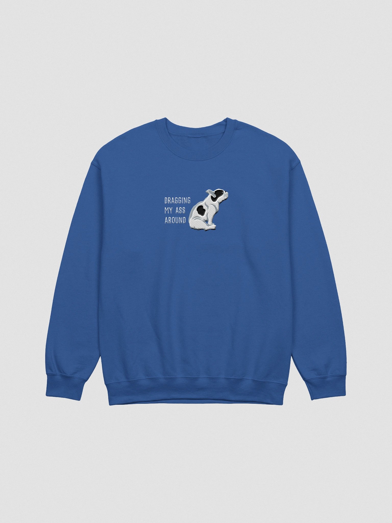 Dragging My Ass Around Sweatshirt (Embroidered) of a French Bulldog(Pied Black) product image (4)