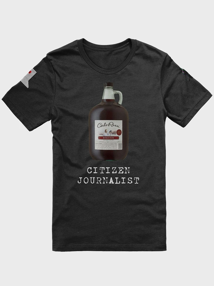 Citizen Journalist - Top Of The Line Tee product image (6)