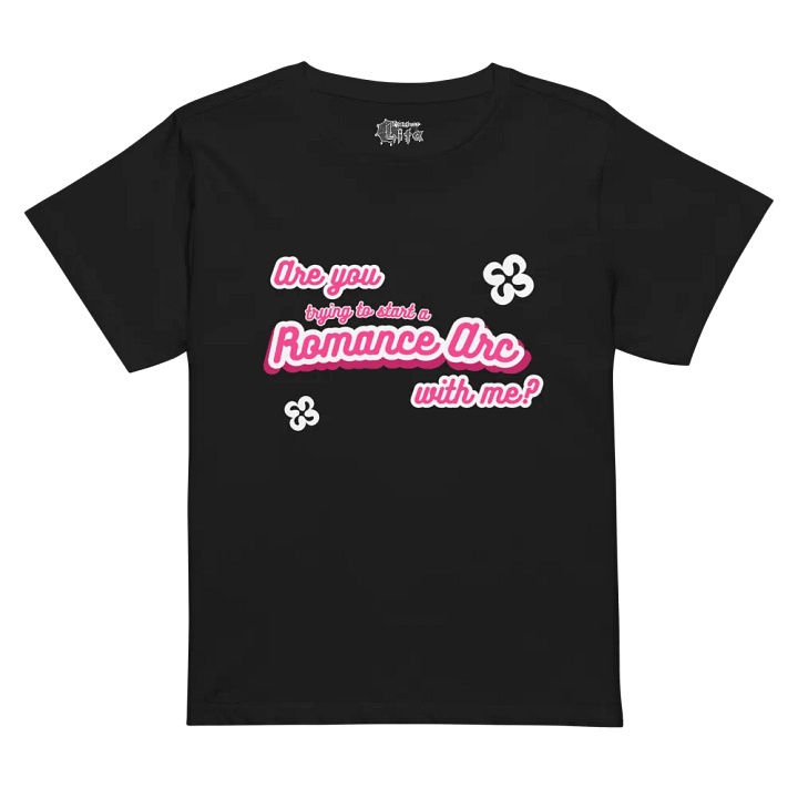 Are you trying to start a Romance Arc with me? Ladies' T-shirt product image (1)