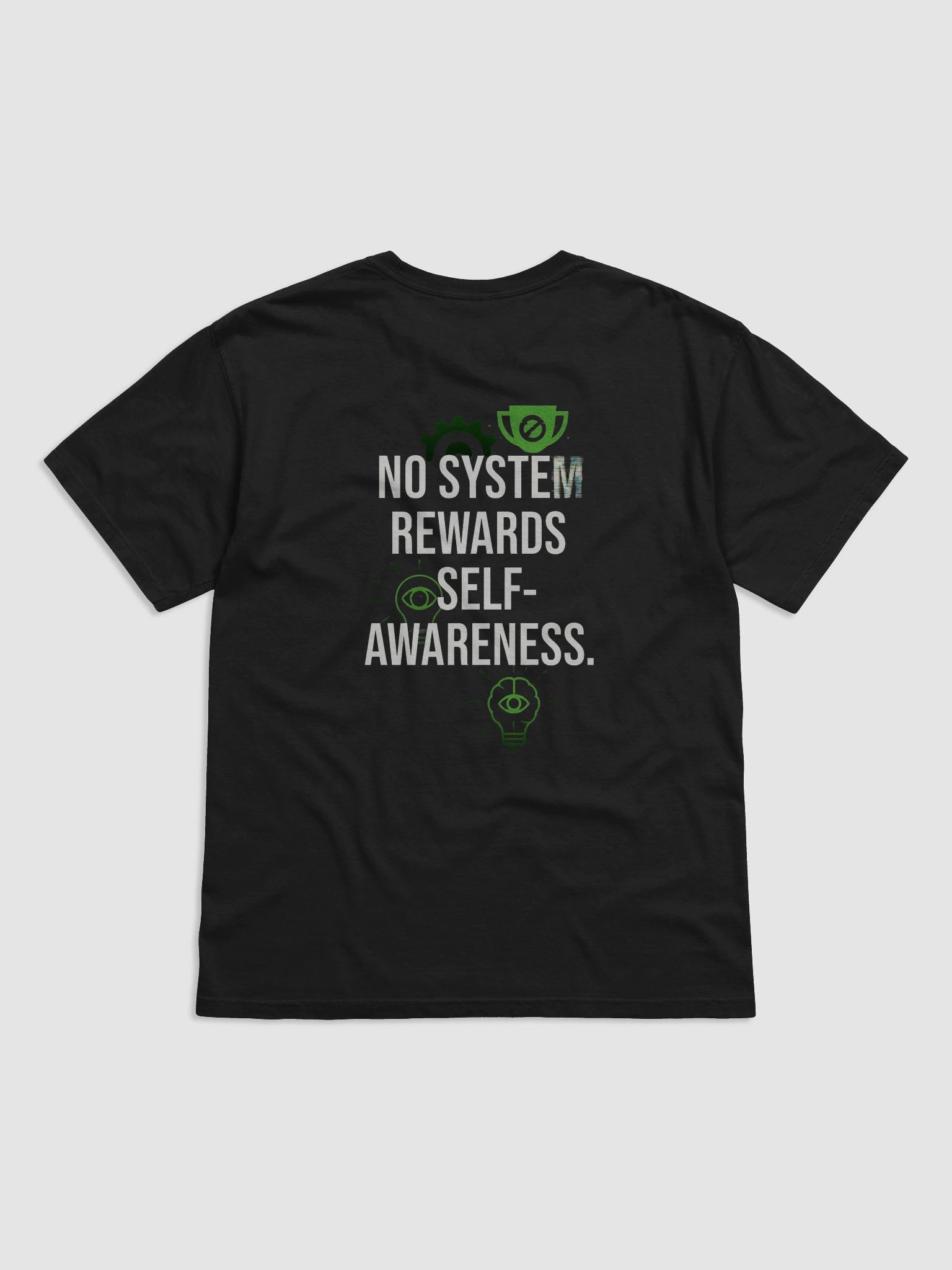 No system reward Sefl-Awareness T-Shirt B product image (20)