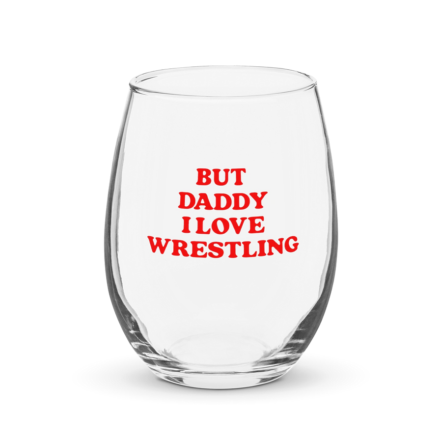 But Daddy, I Love Wrestling Wine Glass product image (1)