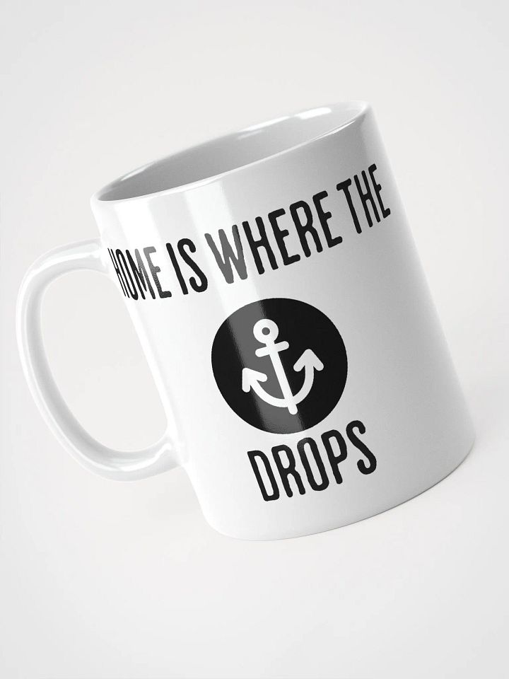 HOME IS WHERE THE ANCHOR DROPS Mug product image (1)