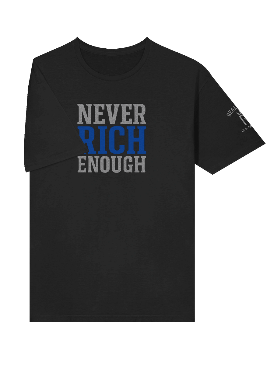 Never Rich Enough Unisex T-Shirt product image (5)