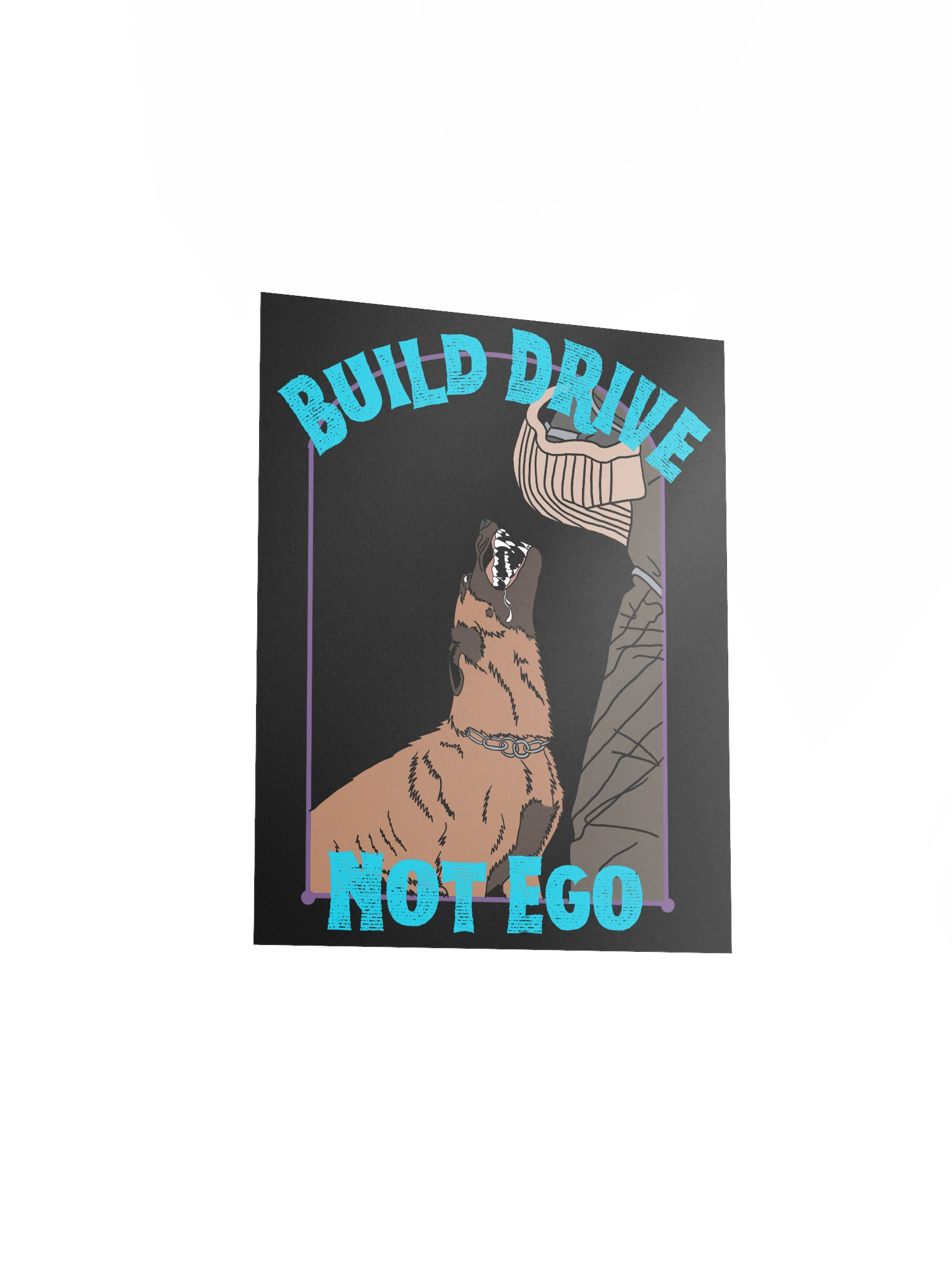 “Build Drive, Not Ego” Barking Malinois Matte Poster product image (3)