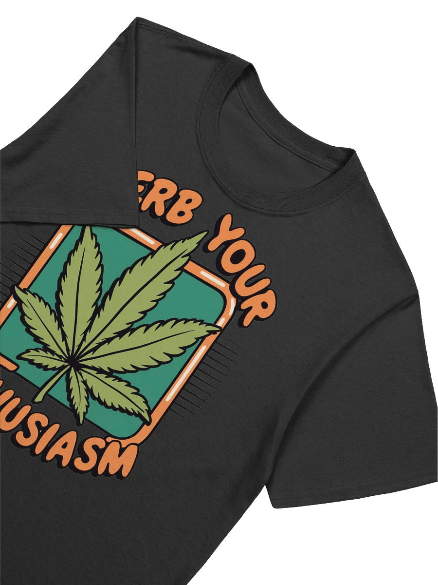 420 Weed - Herb Your Enthusiasm - A Graphic Twist on Herbal Passion T-Shirt product image (17)