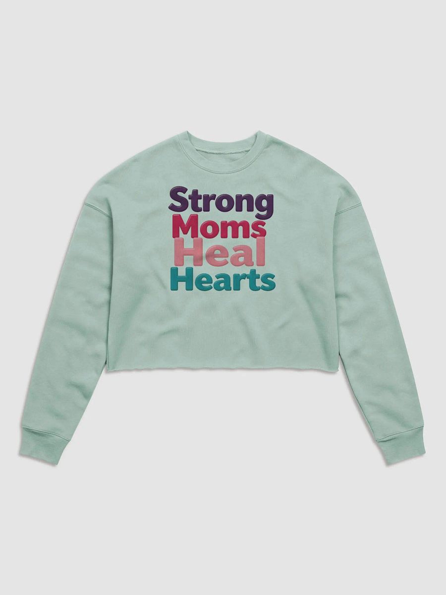 Strong Moms Heal Hearts Crop Sweatshirt product image (3)