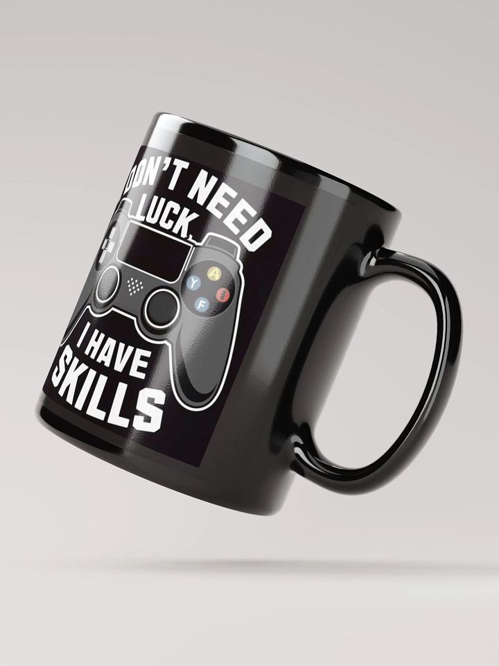"I Don't Need Luck, I Have Skills" Gamer's Confidence #Statement Mug - Black product image (2)