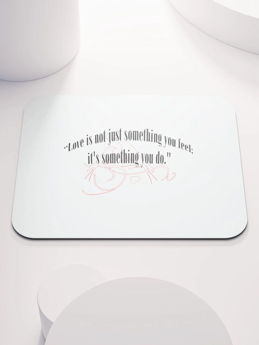 LOVE IS NOT JUST SOMETHING YOU FEEL; IT'S SOMETHING YOU DO. product image (1)