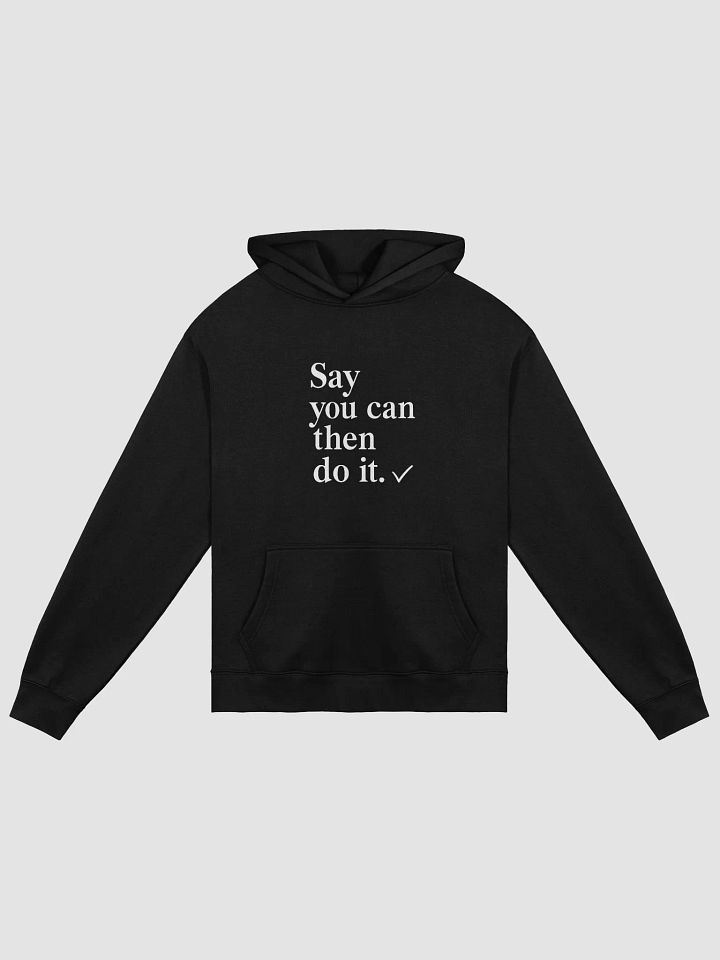 Unlock Your Inner Legend: The Will Smith Say You Can, Then Do It Hoodie – For Fans Who Dare to Dream product image (1)