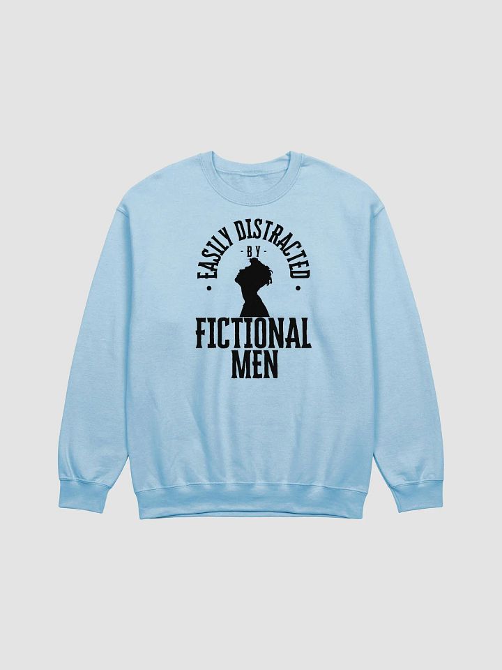 Easily Distracted by Fictional Men Sweatshirt product image (9)