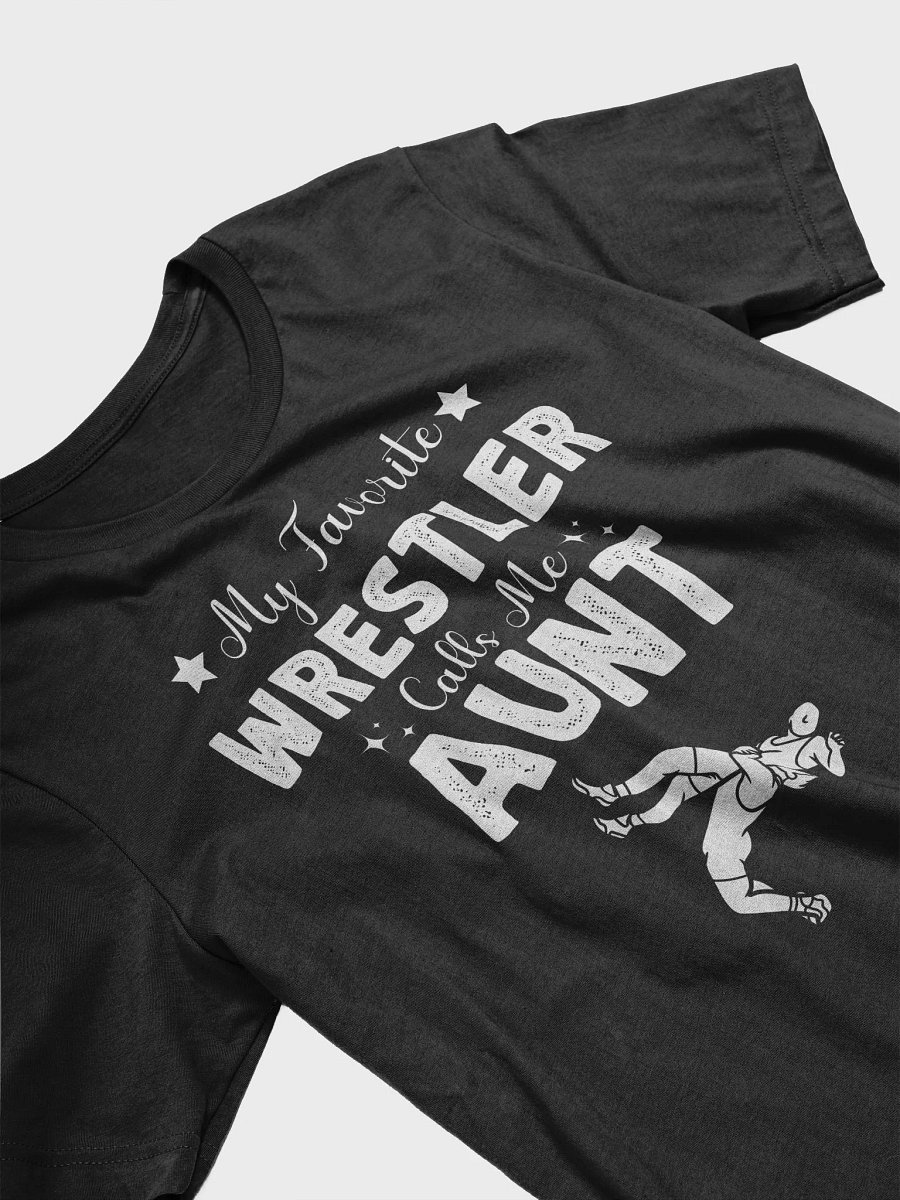 My Favorite Wrestler Calls Me Aunt Funny Mother's Day Gift Unisex T-Shirt product image (3)