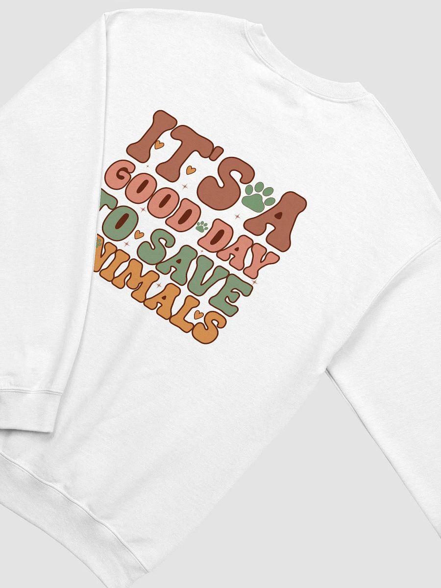 "It's a good day to save animals" Sweatshirt product image (4)