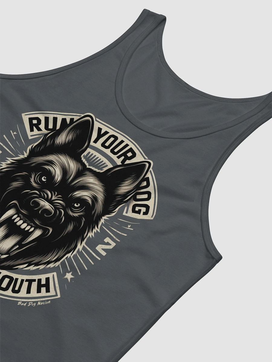 Run Your Dog, Not Your Mouth - Premium Unisex Tank Top product image (6)
